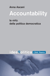 Accountability. La virtù della politica democratica - Librerie.coop Accountability. La virtù della politica democratica - Librerie.coop
