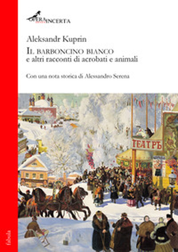 Il barboncino bianco e altri racconti di acrobati e animali - Librerie.coop