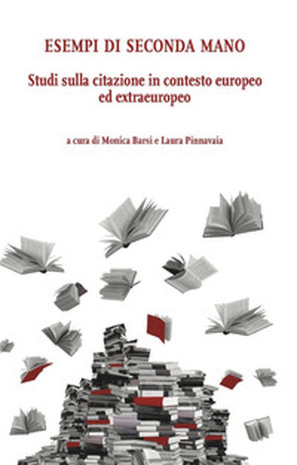 Esempi di seconda mano. Studi sulla citazione in contesto europeo ed extraeuropeo - Librerie.coop Esempi di seconda mano. Studi sulla citazione in contesto europeo ed extraeuropeo - Librerie.coop