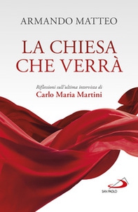 La Chiesa che verrà. Riflessioni sull'ultima intervista di Carlo Maria Martini - Librerie.coop La Chiesa che verrà. Riflessioni sull'ultima intervista di Carlo Maria Martini - Librerie.coop