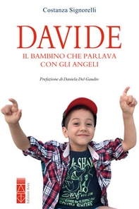 Davide. Il bambino che parlava con gli angeli - Librerie.coop Davide. Il bambino che parlava con gli angeli - Librerie.coop