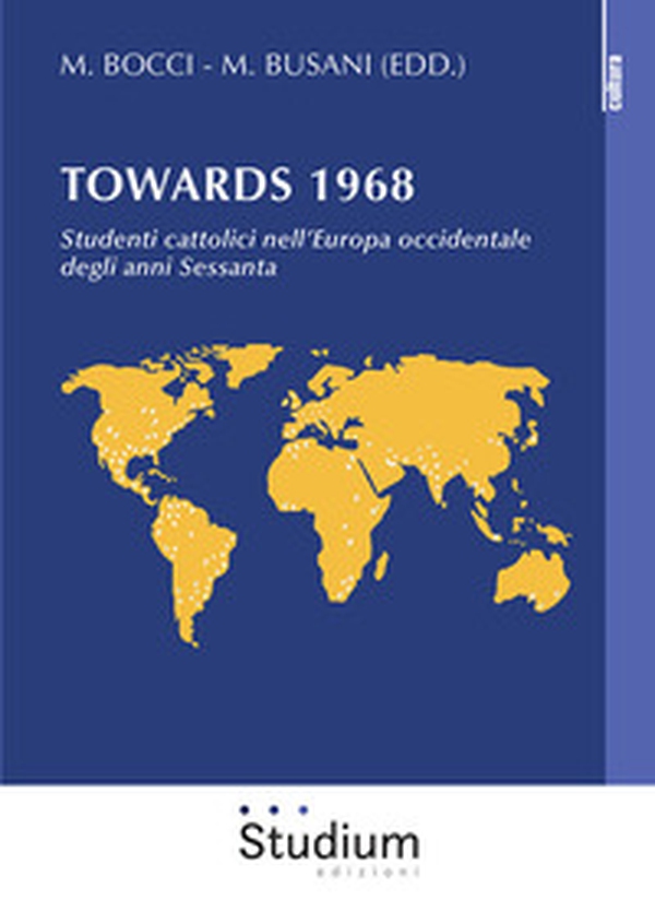 Towards 1968. Studenti cattolici nell'Europa occidentale degli anni Sessanta - Librerie.coop Towards 1968. Studenti cattolici nell'Europa occidentale degli anni Sessanta - Librerie.coop
