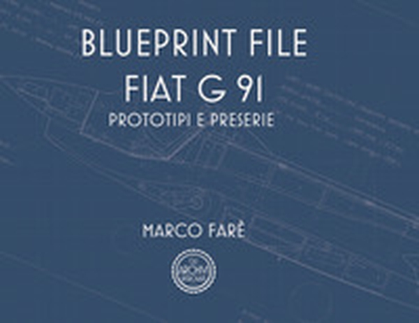 FIAT G 91. Prototipi e preserie - Librerie.coop