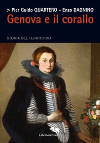 Genova e il corallo. Storia del territorio - Librerie.coop Genova e il corallo. Storia del territorio - Librerie.coop