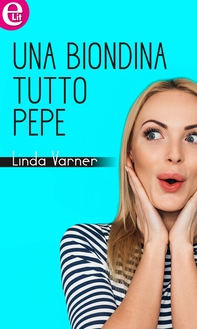 Una biondina tutto pepe (eLit) - Librerie.coop Una biondina tutto pepe (eLit) - Librerie.coop