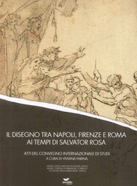 Il disegno tra Napoli, Firenze e Roma ai tempi di Salvator Rosa - Librerie.coop