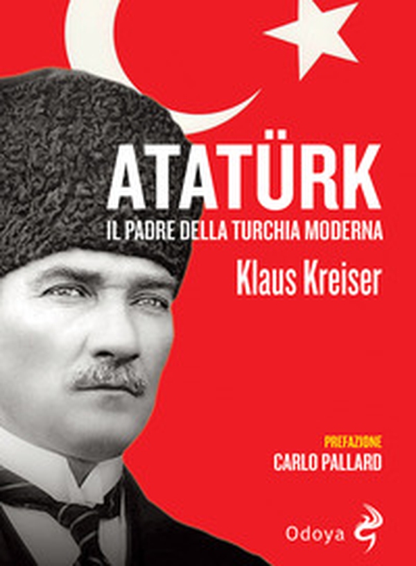Atatürk. Il padre della Turchia moderna - Librerie.coop Atatürk. Il padre della Turchia moderna - Librerie.coop