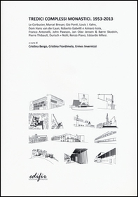 Tredici complessi monastici. 1953-2013 - Librerie.coop Tredici complessi monastici. 1953-2013 - Librerie.coop