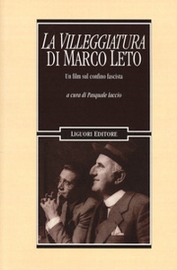 «La villeggiatura» di Marco Leto. Un film sul confino fascista - Librerie.coop