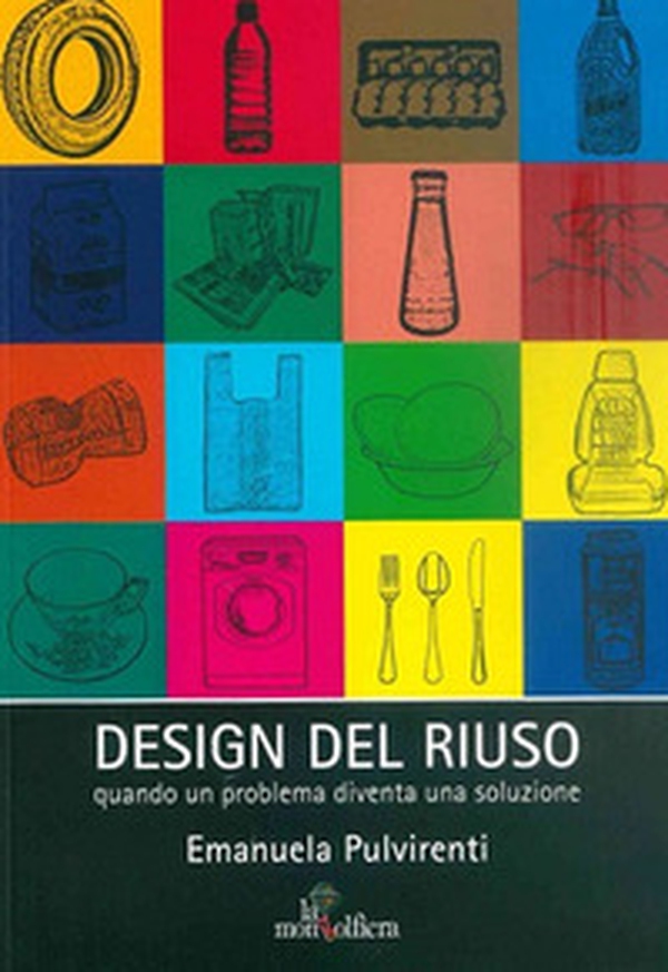 Design del riuso. Quando un problema diventa una soluzione - Librerie.coop Design del riuso. Quando un problema diventa una soluzione - Librerie.coop