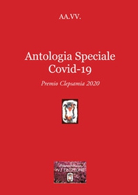 Antologia speciale Covid-19. Premio Clepsamia 2020 - Librerie.coop