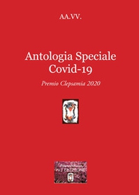 Antologia speciale Covid-19. Premio Clepsamia 2020 - Librerie.coop Antologia speciale Covid-19. Premio Clepsamia 2020 - Librerie.coop