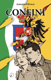 Confini. Racconto di una famiglia del Primiero durante la prima guerra mondiale - Librerie.coop