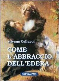 Come l'abbraccio dell'edera - Librerie.coop Come l'abbraccio dell'edera - Librerie.coop