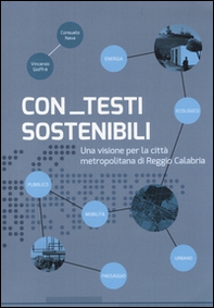 Con testi sostenibili. Una visione per la città metropolitana di Reggio Calabria - Librerie.coop Con testi sostenibili. Una visione per la città metropolitana di Reggio Calabria - Librerie.coop