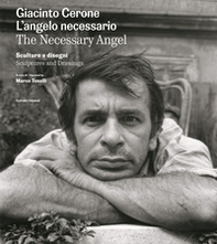 Giacinto Cerone. L'angelo necessario. Sculture e disegni - Librerie.coop Giacinto Cerone. L'angelo necessario. Sculture e disegni - Librerie.coop