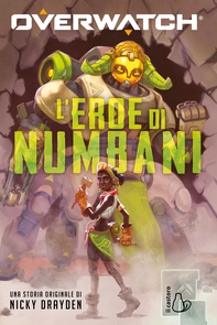 Overwatch. L'eroe di Numbani - Librerie.coop