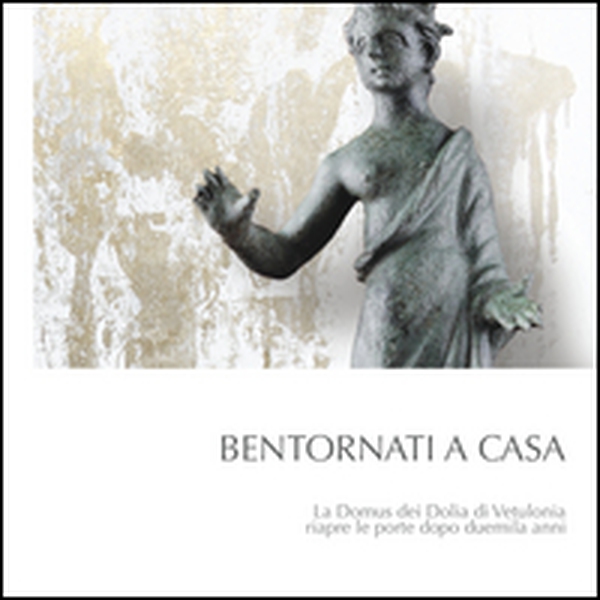Bentornati a casa. La domus dei Dolia di Vetulonia riapre le porte dopo duemila anni - Librerie.coop Bentornati a casa. La domus dei Dolia di Vetulonia riapre le porte dopo duemila anni - Librerie.coop