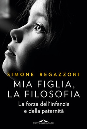 Mia figlia, la filosofia - Librerie.coop