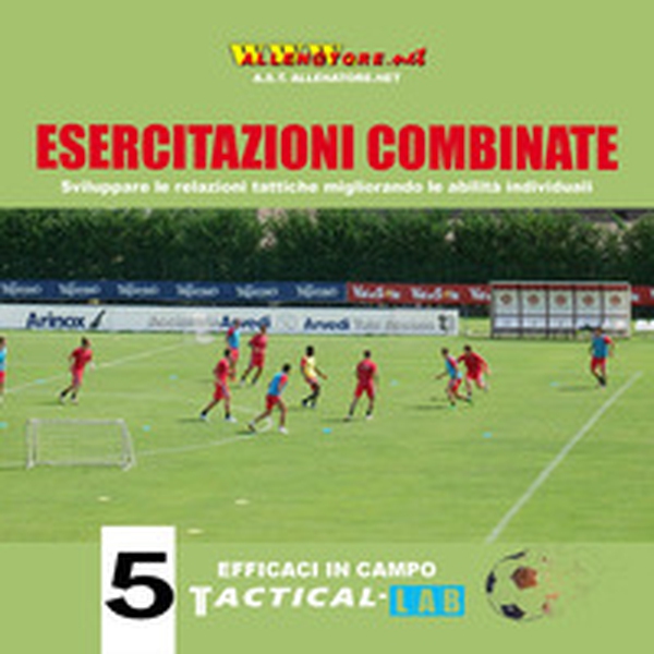 Esercitazioni combinate. Sviluppare le relazioni tattiche migliorando le abilità individuali - Librerie.coop Esercitazioni combinate. Sviluppare le relazioni tattiche migliorando le abilità individuali - Librerie.coop