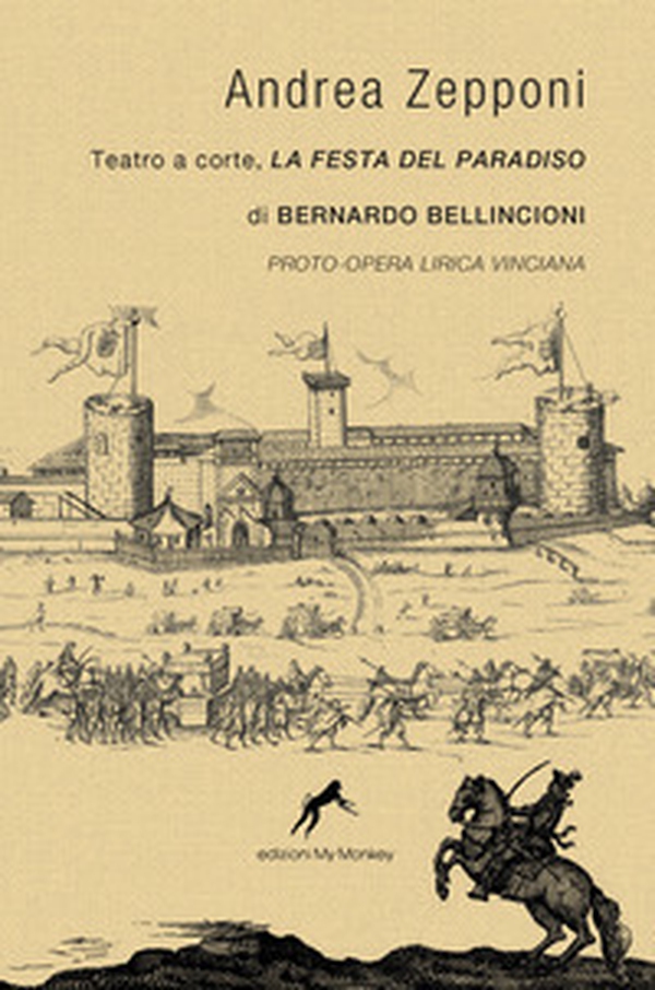 Teatro a corte, la Festa del paradiso di Bernardo Bellincioni. Proto-Opera lirica vinciana - Librerie.coop Teatro a corte, la Festa del paradiso di Bernardo Bellincioni. Proto-Opera lirica vinciana - Librerie.coop