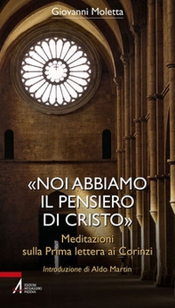 «Noi abbiamo il pensiero di Cristo». Meditazioni sulla prima lettera ai Corinzi - Librerie.coop