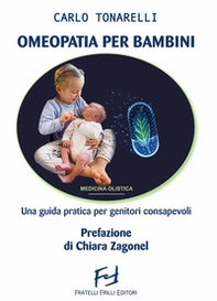 Omeopatia per bambini. Una guida pratica per genitori consapevoli - Librerie.coop