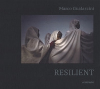 Marco Gualazzini. Resilient. Ediz. italiana e inglese - Librerie.coop