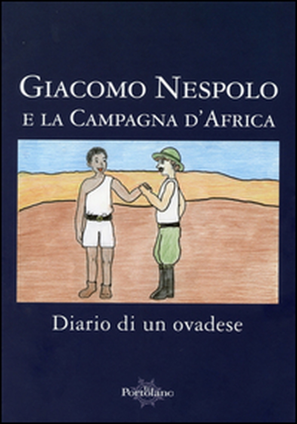 Giacomo Nespolo e la Campagna d'Etiopia. Diario di un ovadese - Librerie.coop Giacomo Nespolo e la Campagna d'Etiopia. Diario di un ovadese - Librerie.coop