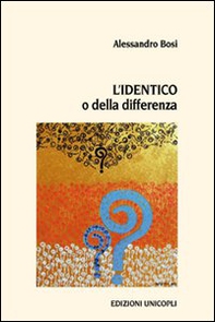 L'identico o della differenza - Librerie.coop