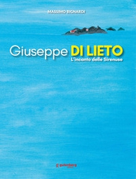 Giuseppe Di Lieto. L'incanto delle Sirenuse - Librerie.coop