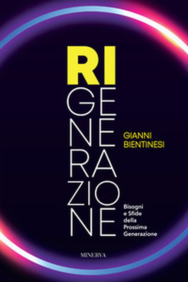 Ri-Generazione. Bisogni e sfide della prossima generazione - Librerie.coop Ri-Generazione. Bisogni e sfide della prossima generazione - Librerie.coop