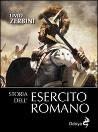 Storia dell'esercito romano - Librerie.coop Storia dell'esercito romano - Librerie.coop
