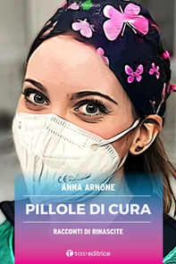 Pillole di cura. Racconti di rinascite - Librerie.coop
