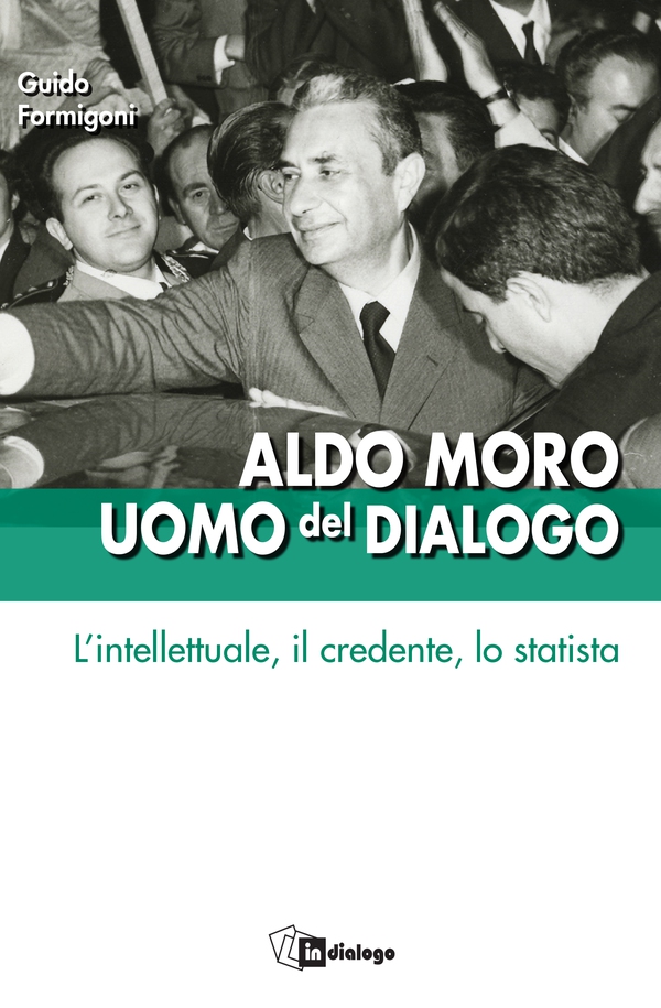 Aldo Moro uomo del dialogo - Librerie.coop Aldo Moro uomo del dialogo - Librerie.coop