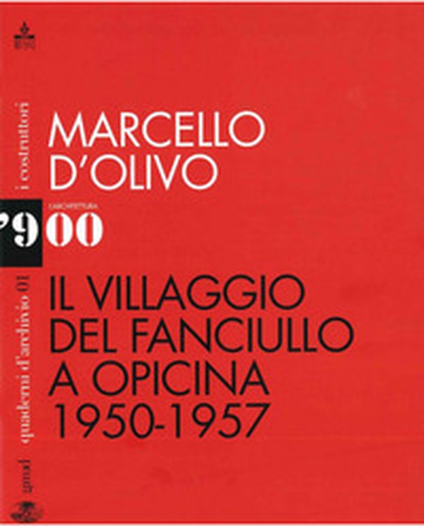 Marcello D'Olivo. Il Villaggio del fanciullo a Opicina (1950-1957) - Librerie.coop