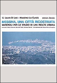Messina, una città ricostruita. Materiali per lo studio di una realtà urbana - Librerie.coop