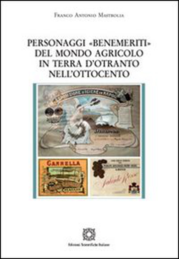 Personaggi «Benemeriti» del mondo agricolo in terra d'Otranto nell'Ottocento - Librerie.coop Personaggi «Benemeriti» del mondo agricolo in terra d'Otranto nell'Ottocento - Librerie.coop