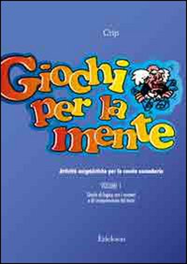 Giochi per la mente. Attività enigmistiche per la Scuola secondaria - Vol. 1 - Librerie.coop Giochi per la mente. Attività enigmistiche per la Scuola secondaria - Vol. 1 - Librerie.coop
