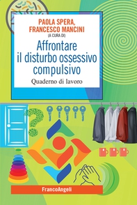 Affrontare il disturbo ossessivo compulsivo - Librerie.coop Affrontare il disturbo ossessivo compulsivo - Librerie.coop