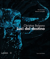Christian Balzano. Luci del destino. Ediz. italiana, inglese e spagnola - Librerie.coop
