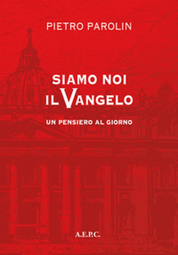 Siamo noi il vangelo. Un pensiero al giorno - Librerie.coop