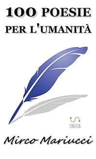 100 poesie per l'umanità - Librerie.coop 100 poesie per l'umanità - Librerie.coop
