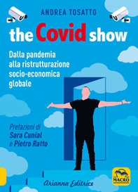 The Covid show. Dalla pandemia alla ristrutturazione socio-economica globale - Librerie.coop The Covid show. Dalla pandemia alla ristrutturazione socio-economica globale - Librerie.coop