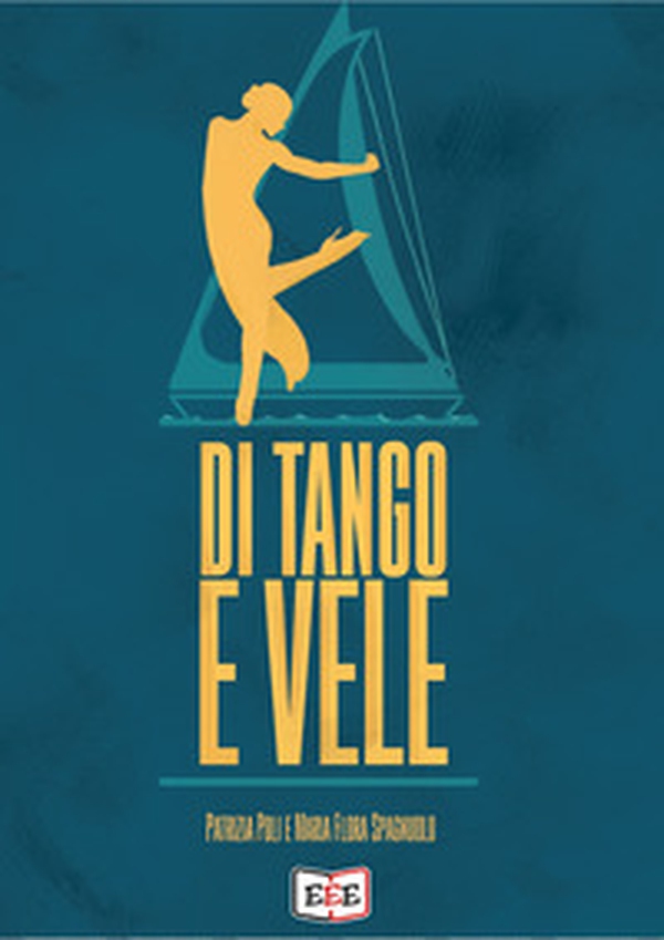 Di tango e vele - Librerie.coop Di tango e vele - Librerie.coop
