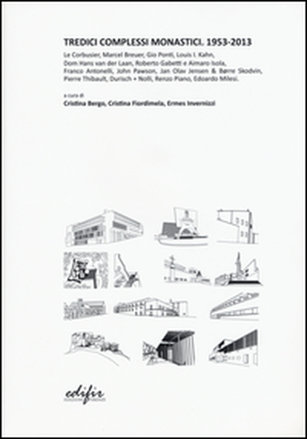 Tredici complessi monastici. 1953-2013 - Librerie.coop Tredici complessi monastici. 1953-2013 - Librerie.coop