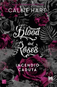Incendio-Caduta. Blood and roses - Librerie.coop Incendio-Caduta. Blood and roses - Librerie.coop