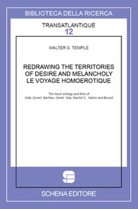 Redrawing the territories of desire and melancholy. Le voyage homoerotique. The travel writings and films of Gide, Duvert, Barthes, Genet, Taïa, Rachid O., Vallois and Bouzid - Librerie.coop