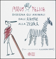 Mano felice disegna gli animali - Librerie.coop Mano felice disegna gli animali - Librerie.coop