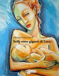 Sulle orme giganti di Luca - Librerie.coop